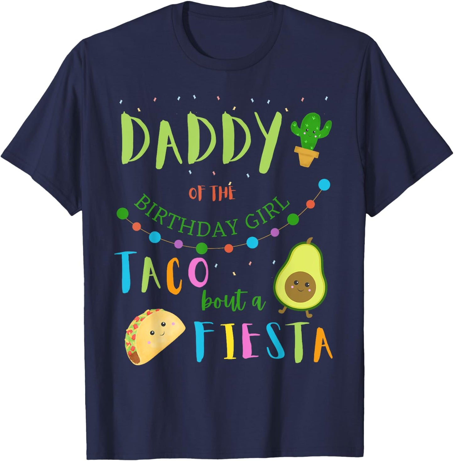 Daddy Mexican Birthday Taco Bout A Fiesta Family Matching T-Shirt - T-Shirt | Navy
