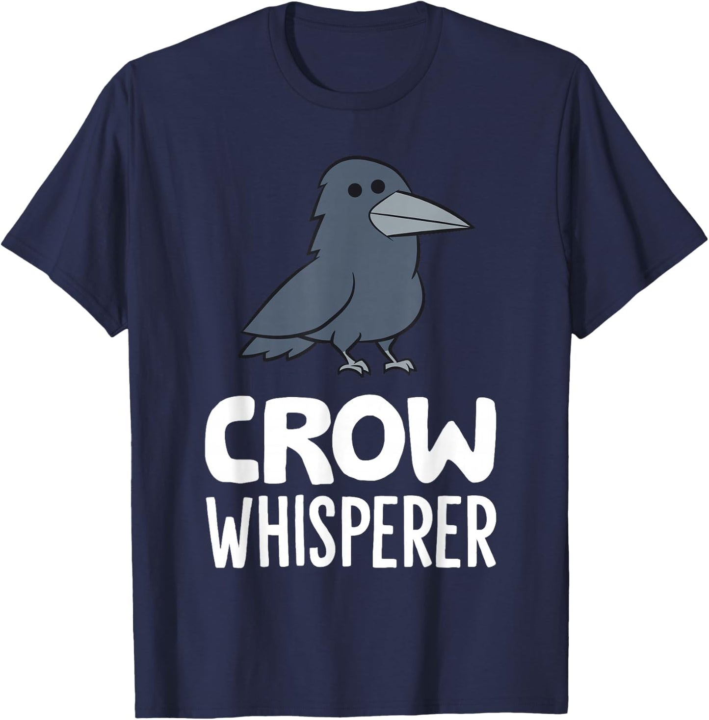 Crow Lover Funny Crow Whisperer T-Shirt - T-Shirt | Navy