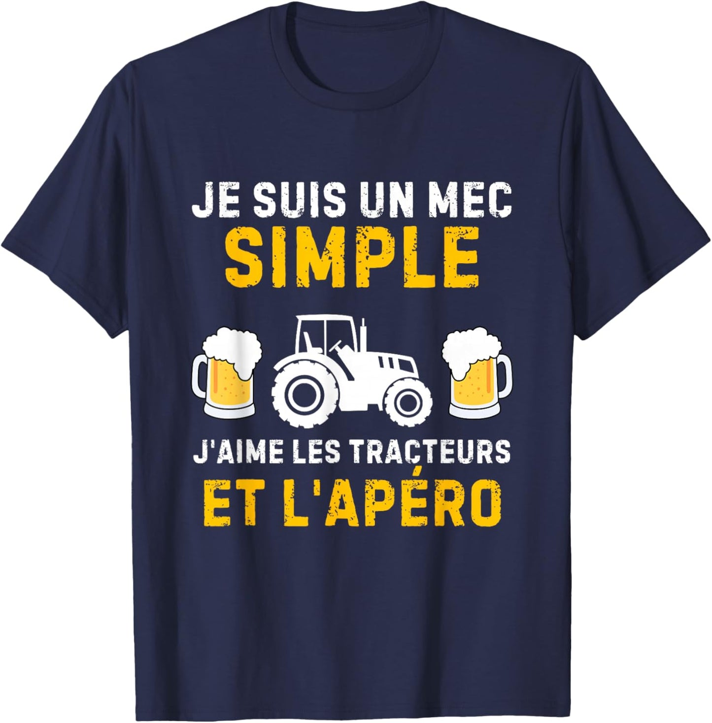 I Am A Simple Guy I Love Tractors And The Aperitif , Black, S T-Shirt - T-Shirt | Navy