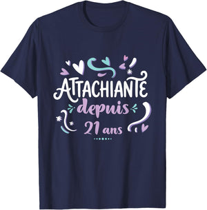 Attachiante Depuis 21 Ans Cadeau Anniversaire Fille Humour T-Shirt - T-Shirt | Navy