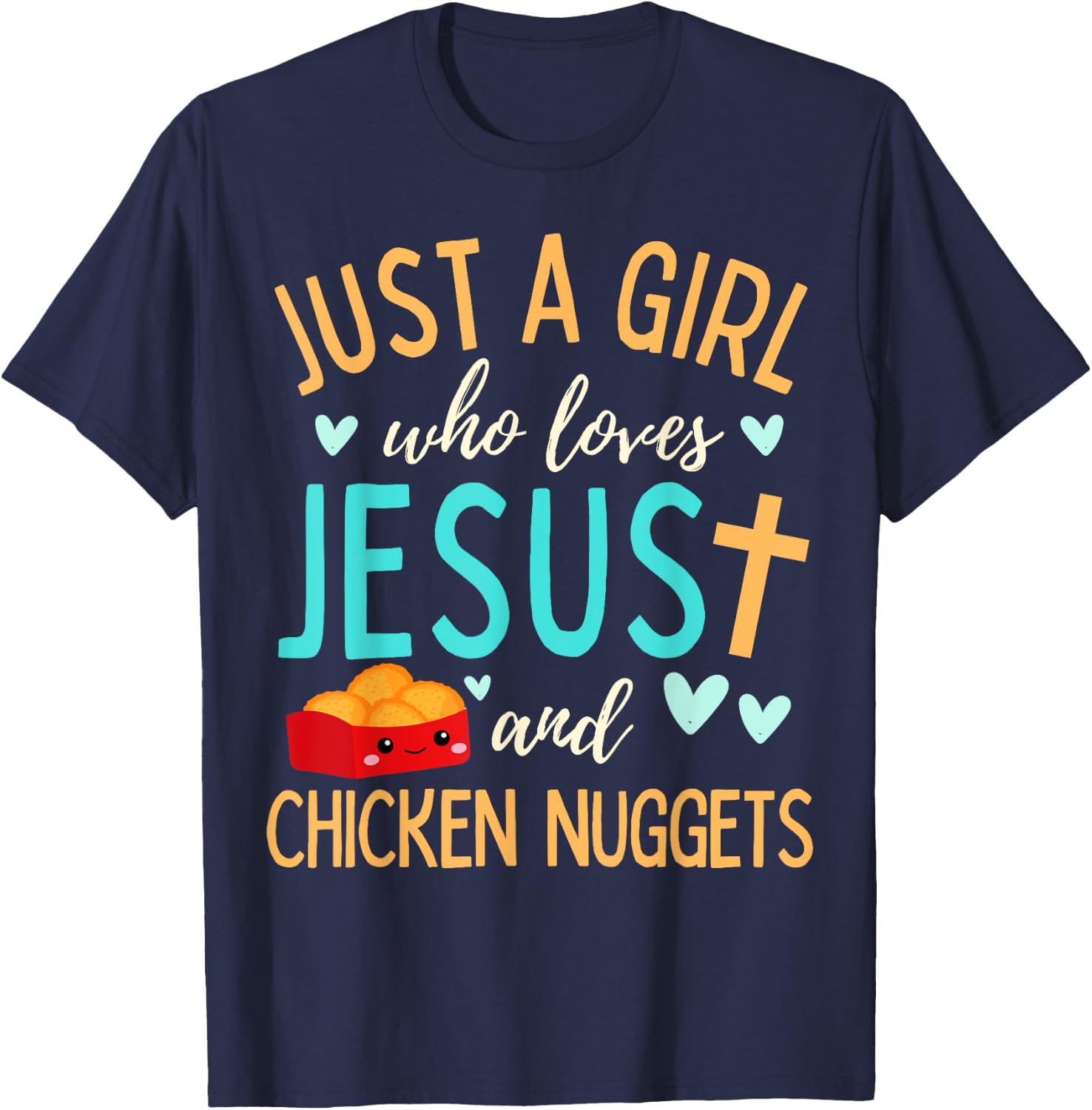 Just A Girl Who Loves Jesus and Nuggets Christian Funny T-Shirt - T-Shirt | Navy
