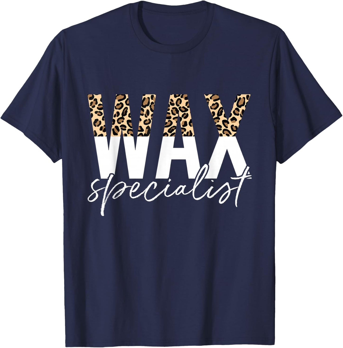 Wax Specialist Wax Esthetician Waxing T-Shirt - T-Shirt | Navy