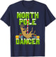 Inappropriate Christmas Shirts Funny North Pole Dancer T-Shirt - T-Shirt | Navy
