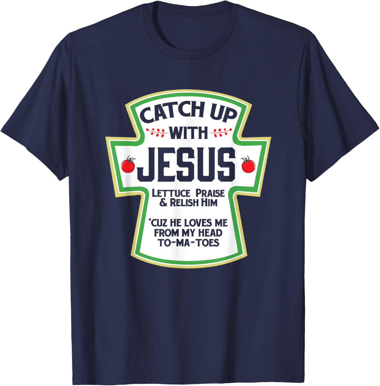 Catch Up With Jesus Christian Funny Gift T-Shirt - T-Shirt | Navy