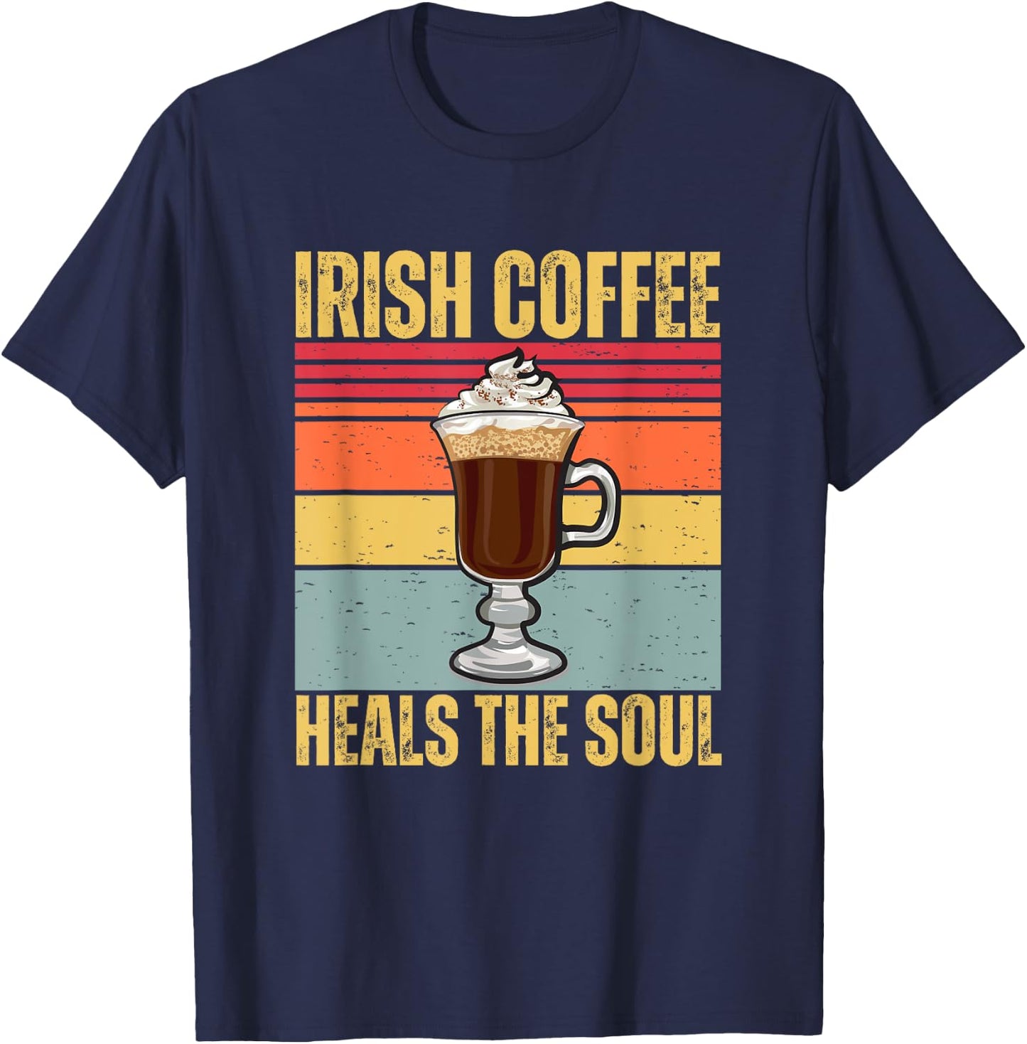 Irish Coffee Heal The Soul Cute Retro Ireland Caffeine Lover T-Shirt - T-Shirt | Navy