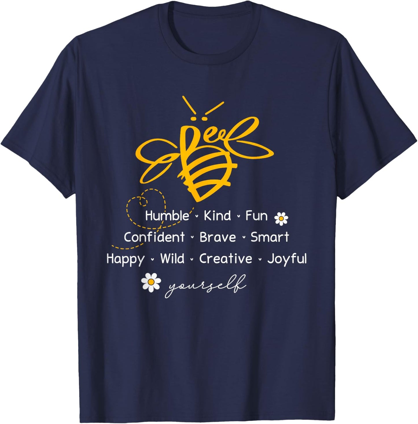 Bee Happy Kind Brave Humble Smart Positive Bumblebee T-Shirt - T-Shirt | Navy