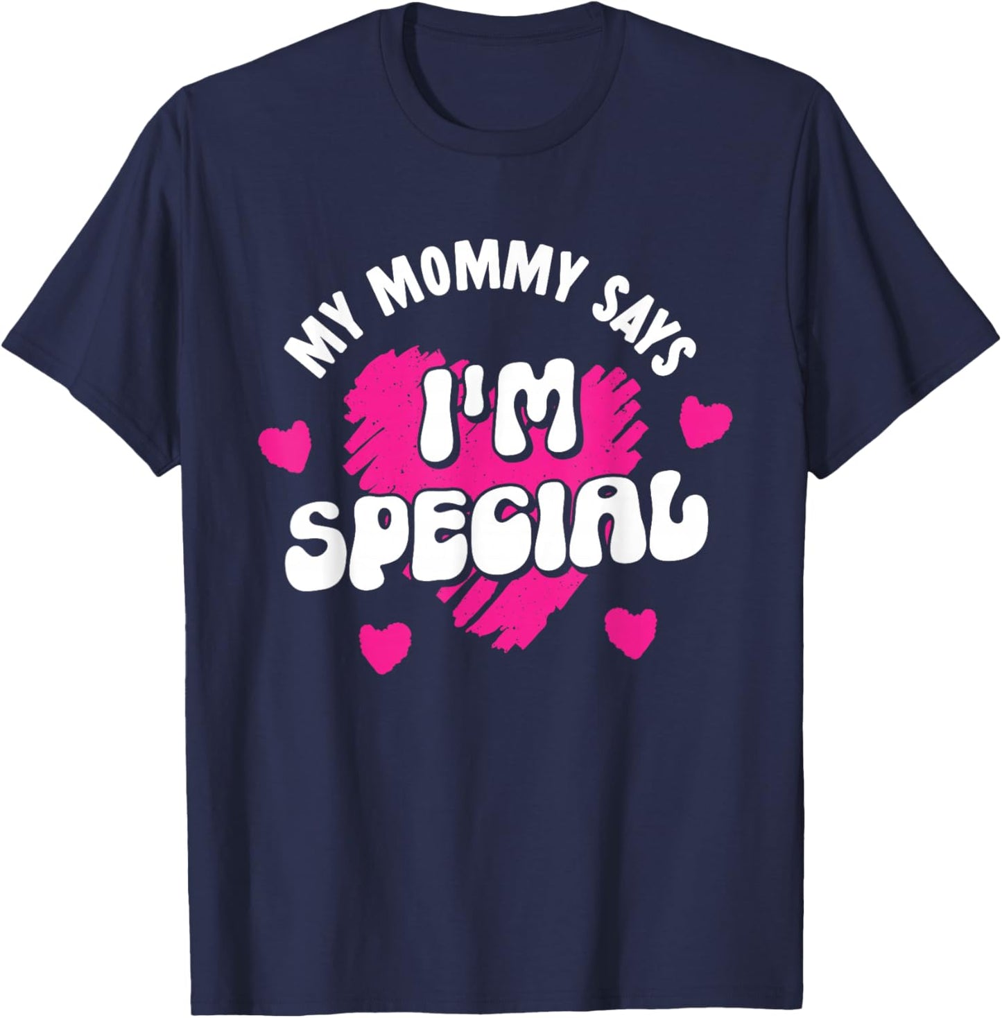 My Mommy Says I'm Special Mom Matching Mother Daughter Mama T-Shirt - T-Shirt | Navy