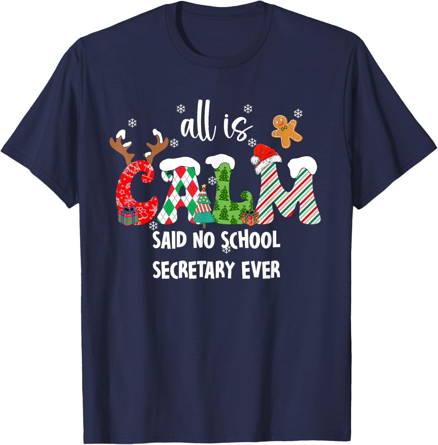 All is Calm Said No School Secretary Ever Funny Christmas T-Shirt - T-Shirt | Navy
