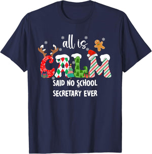 All is Calm Said No School Secretary Ever Funny Christmas T-Shirt - T-Shirt | Navy