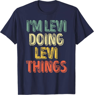 I'm Levi Doing Levi Things Shirt Personalized First Name T-Shirt - T-Shirt | Navy
