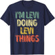 I'm Levi Doing Levi Things Shirt Personalized First Name T-Shirt - T-Shirt | Navy