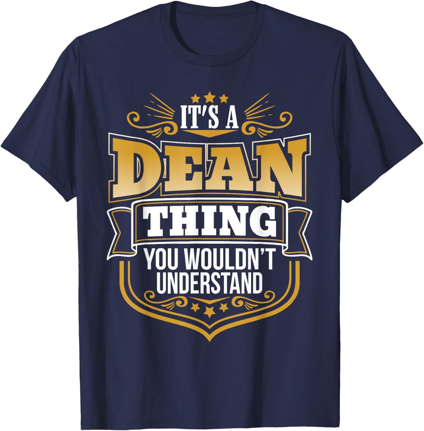 its a Dean thing you wouldnt understand Dean T-Shirt - T-Shirt | Navy