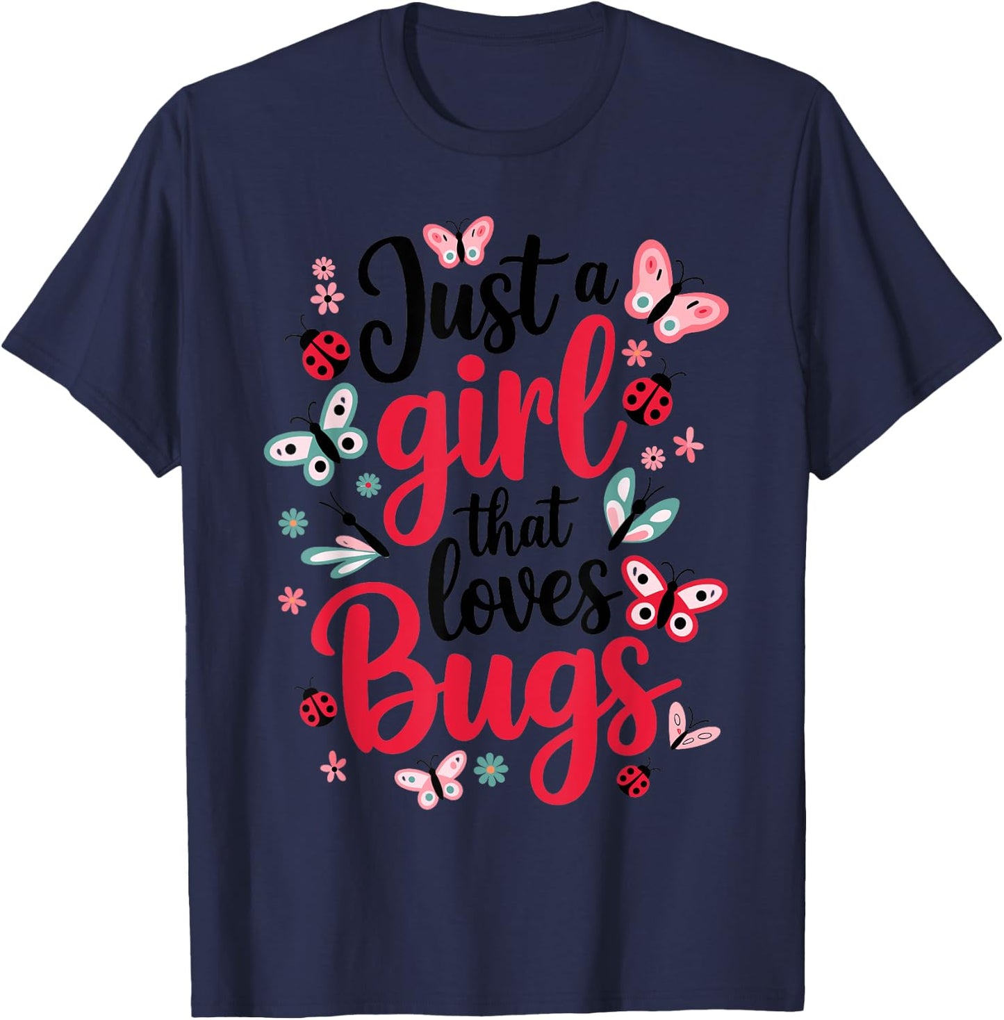 Just a girl that loves Bugs T-Shirt - T-Shirt | Navy