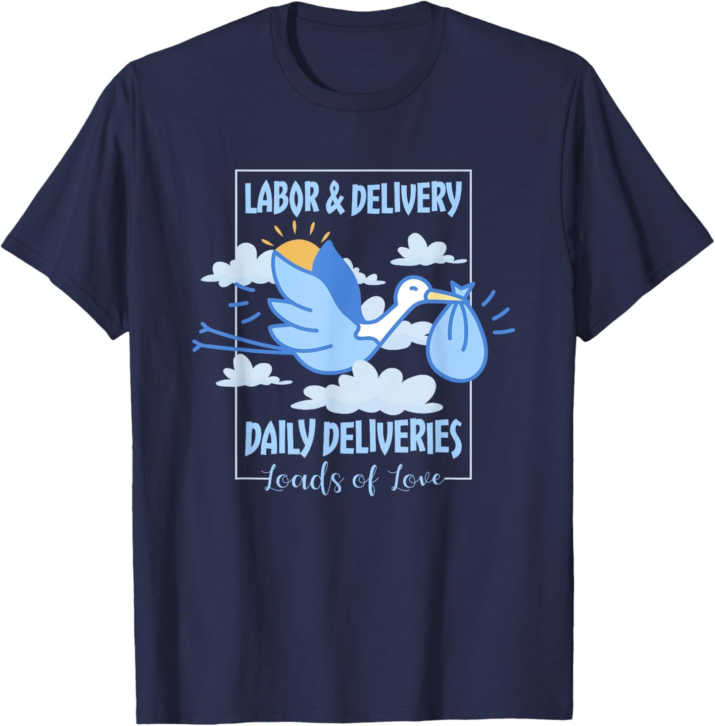 Labor And Delivery Leads Of Love Daily Deliveries, L&D Nurse T-Shirt - T-Shirt | Navy