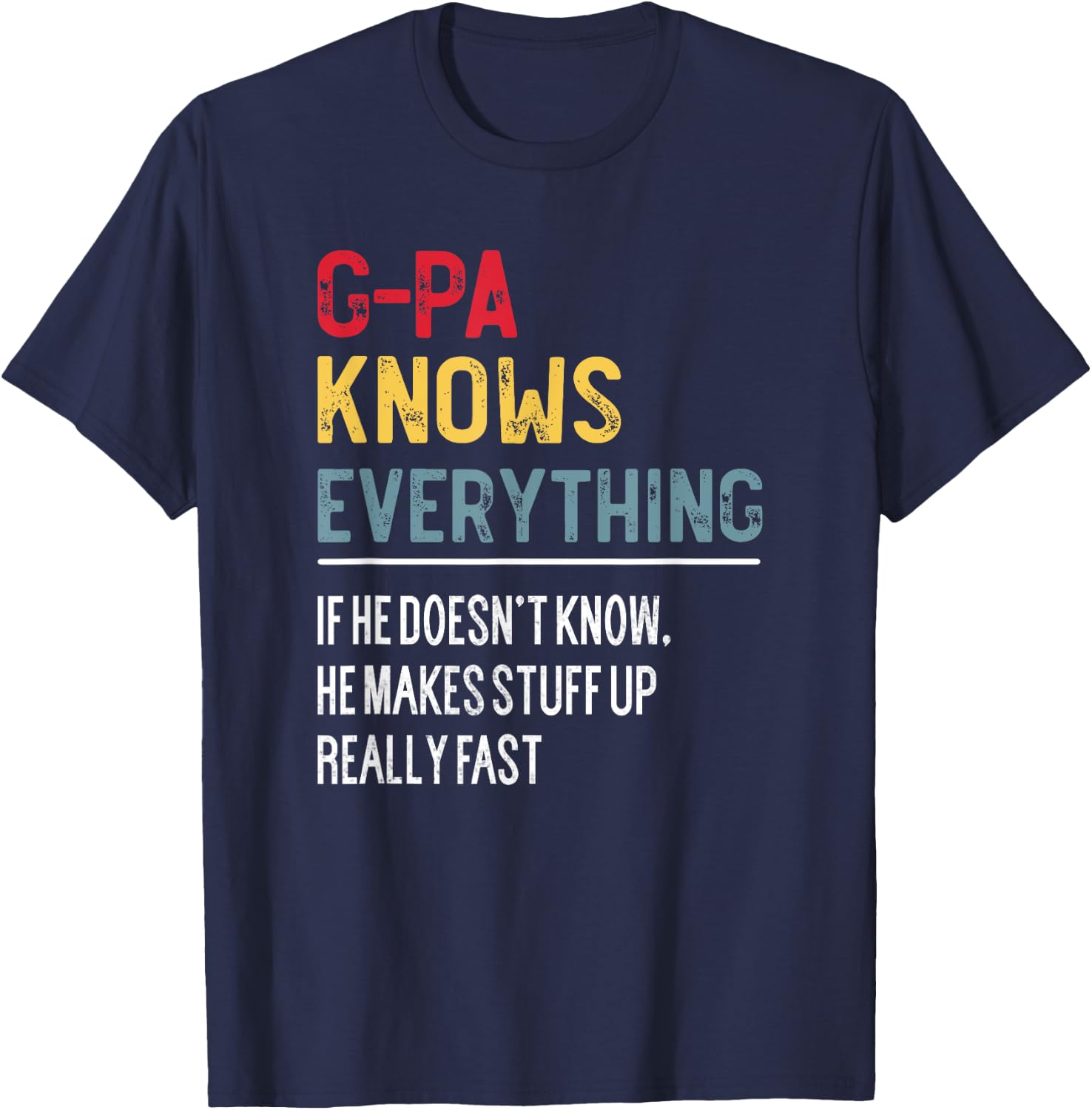 Funny G-Pa Knows Everything Father's Day for Grandpa T-Shirt - T-Shirt | Navy