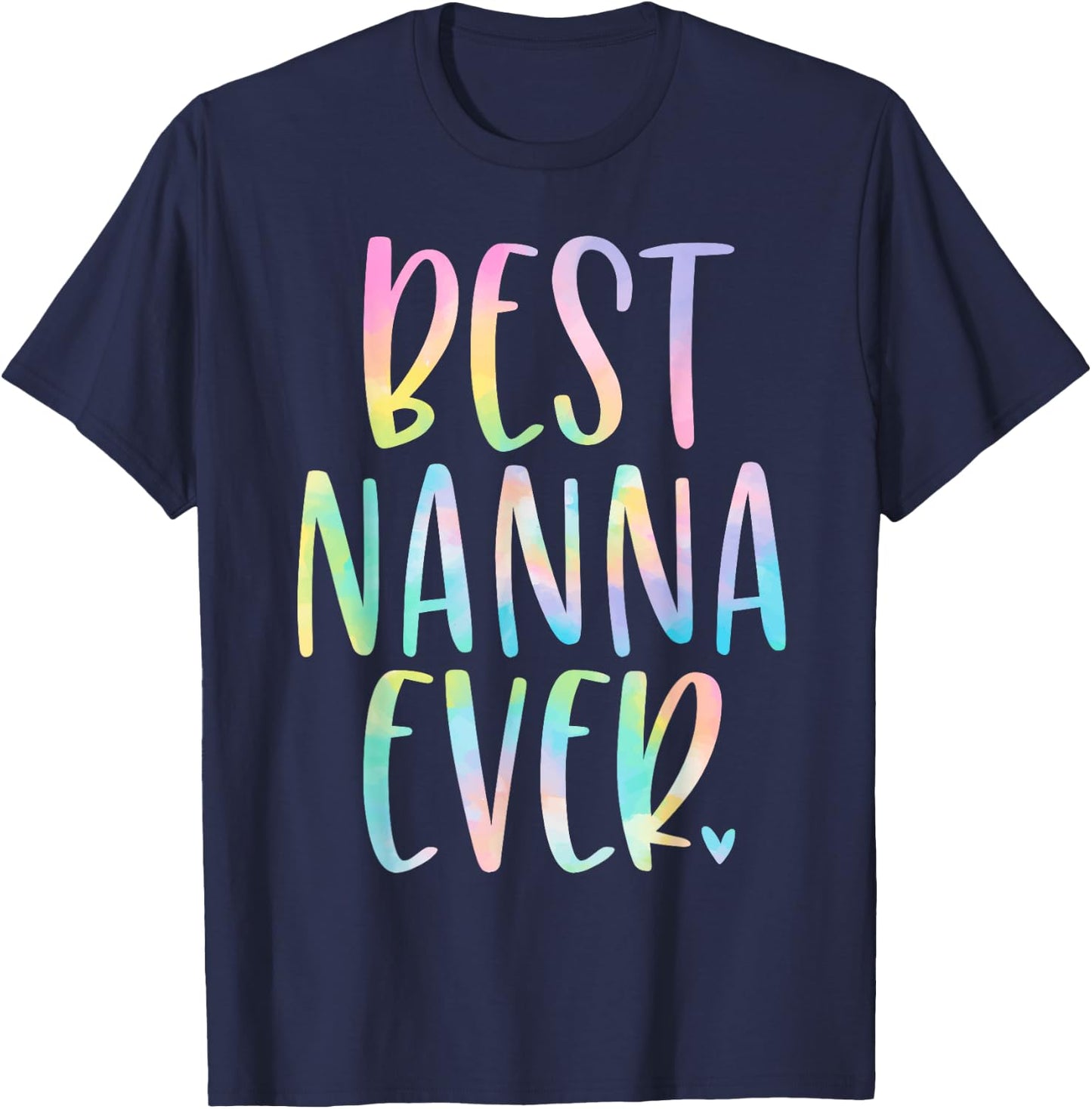 Best Nanna Ever Gifts Mother's Day Tie Dye T-Shirt - T-Shirt | Navy