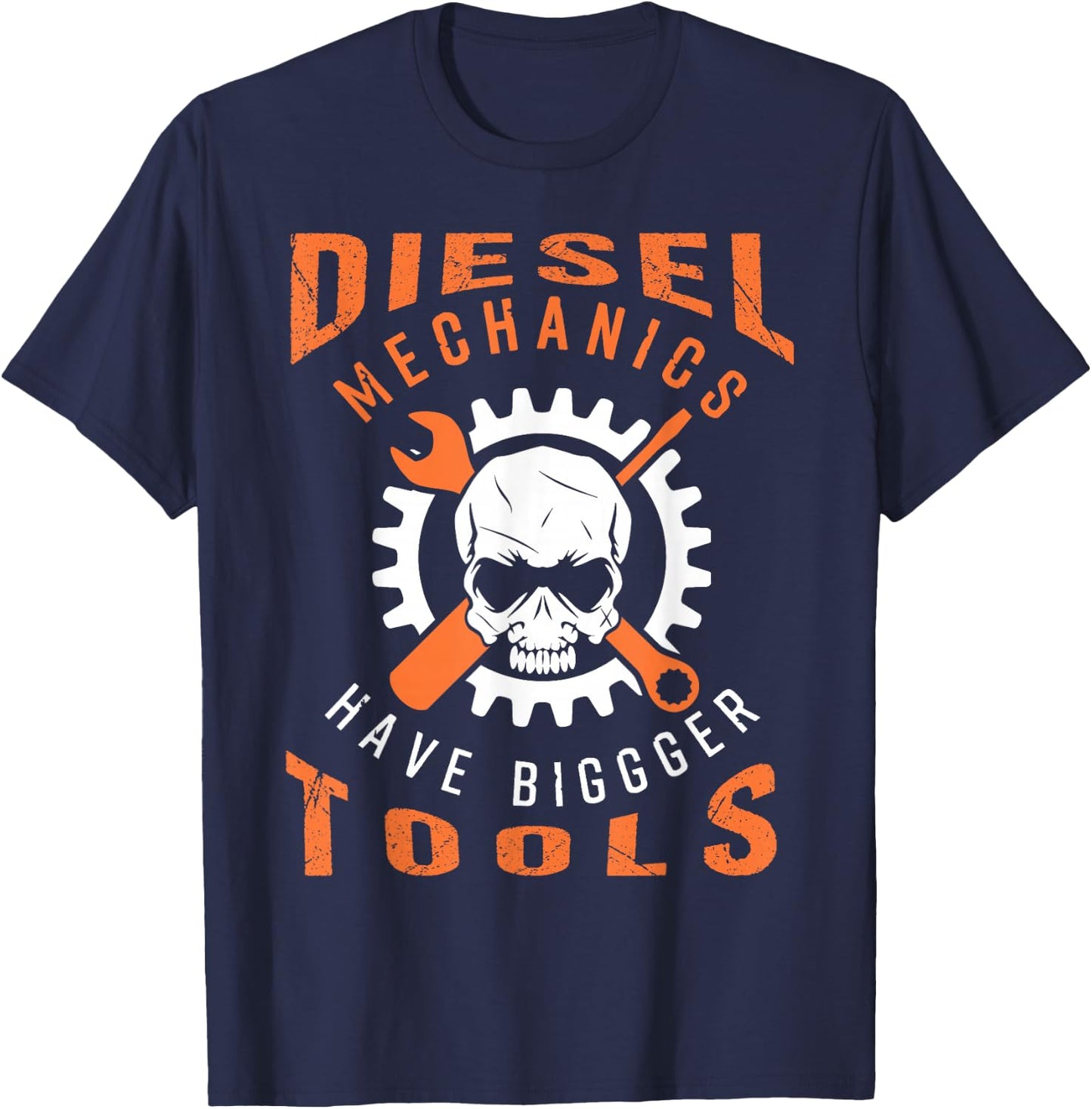 Diesel Mechanics Have Bigger Tools T-Shirt - T-Shirt | Navy