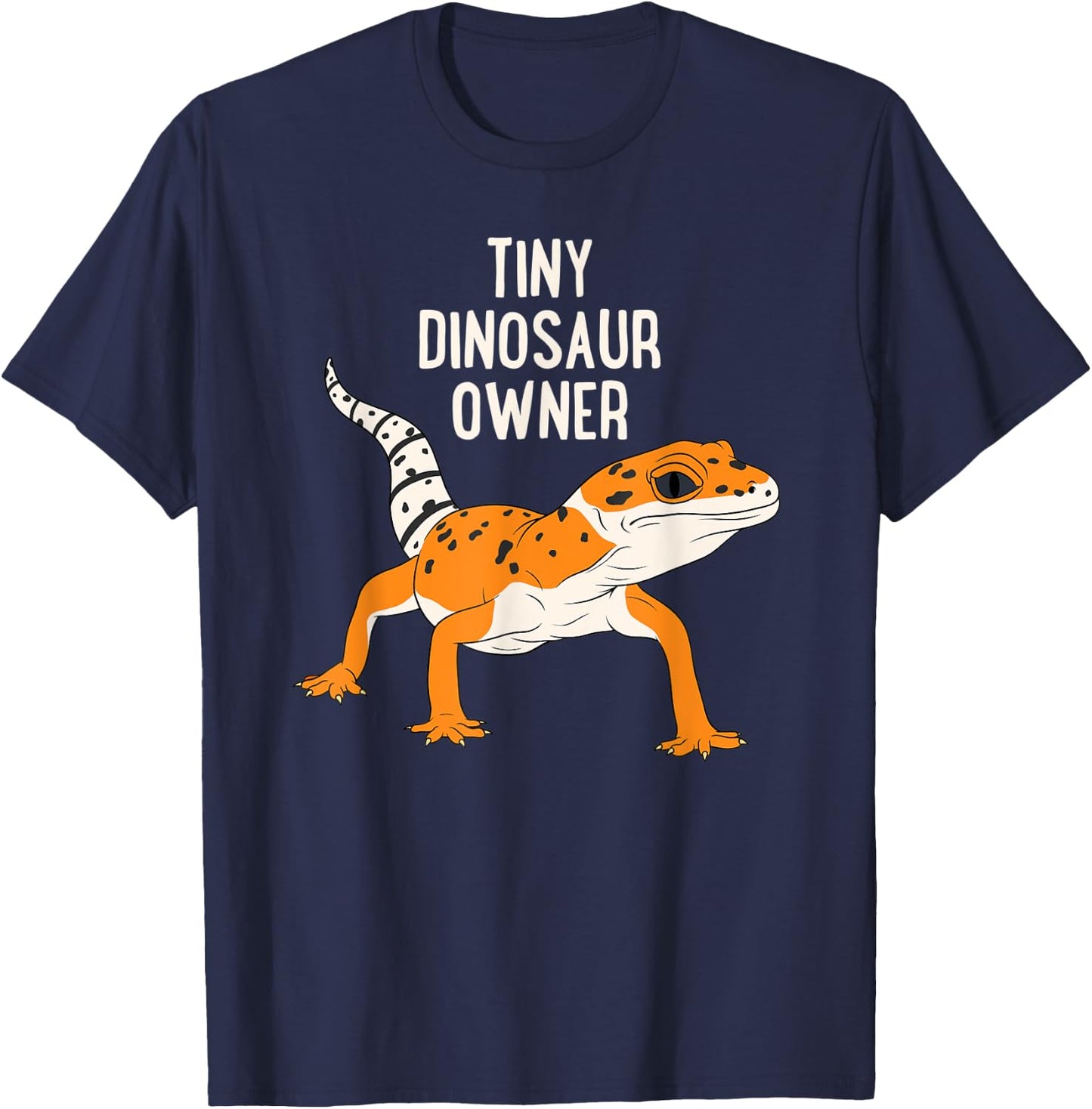 Tiny Dinosaur Owner Funny Leopard Gecko Pet Lizard T-Shirt - T-Shirt | Navy