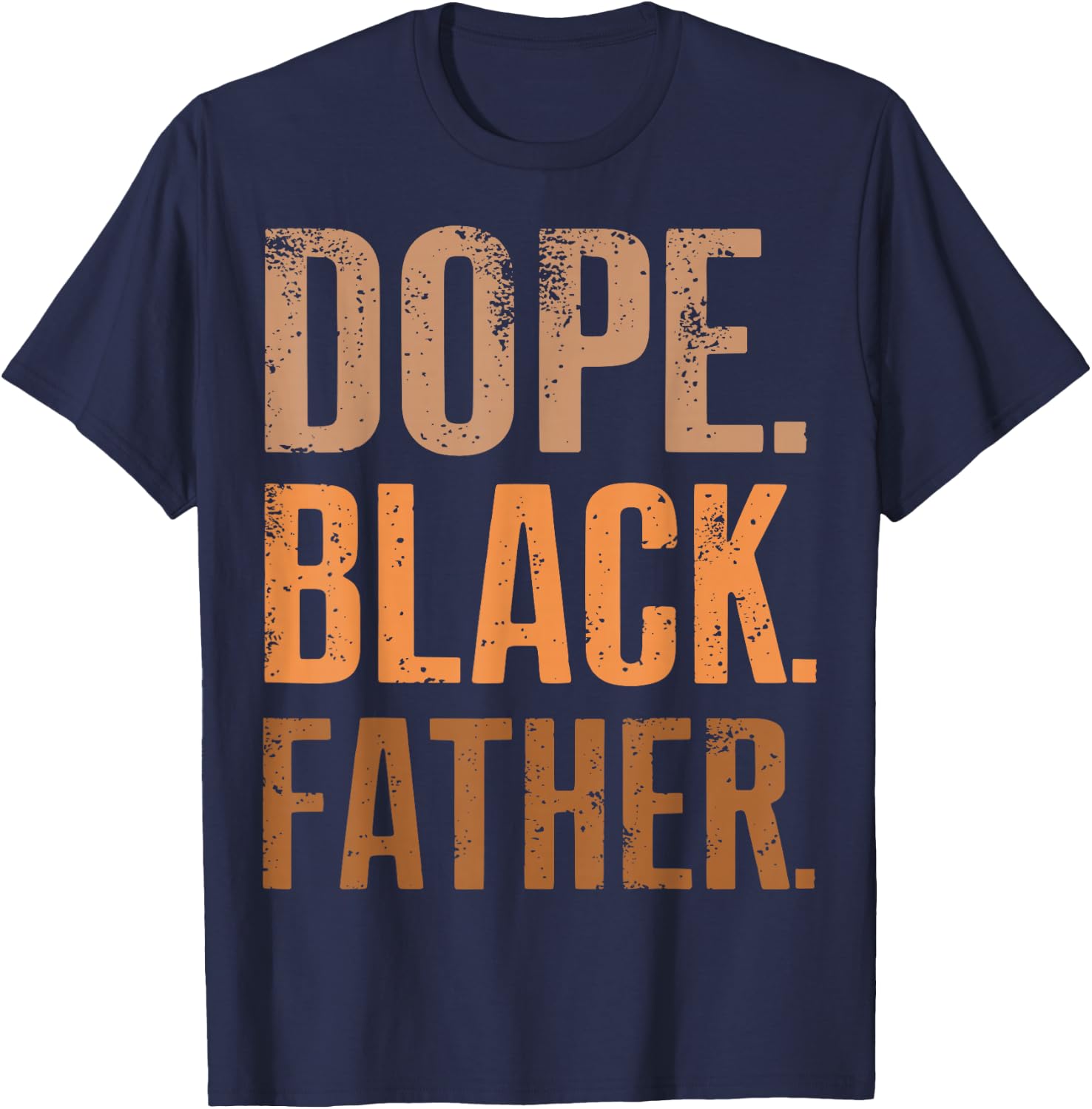 Dope Black Father Black Dad Fathers Day T-Shirt - T-Shirt | Navy