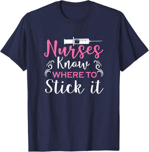 Nurses Know Where To Stick It T-Shirt - T-Shirt | Navy