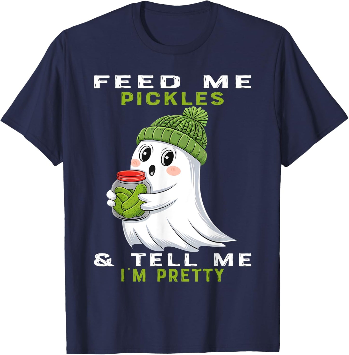 Feed Me Pickles And Tell Me I'm Pretty Halloween Pickles T-Shirt - T-Shirt | Navy