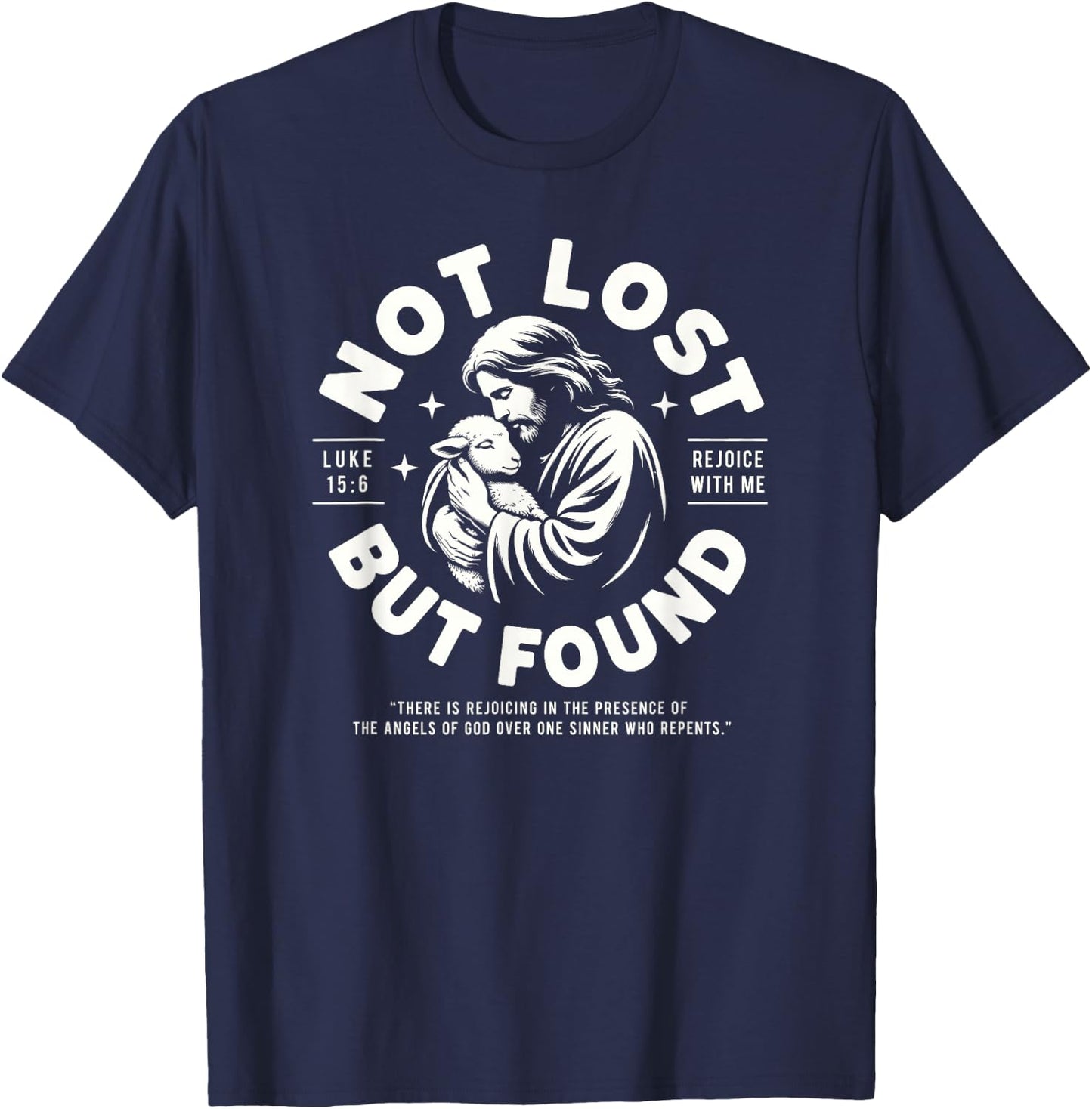Not Lost But Found Jesus Good Shepherd Christian Luke 15:6 T-Shirt - T-Shirt | Navy