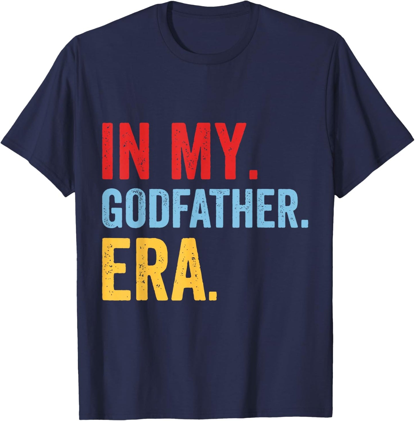 Godfather Godchild Godparent Brother Uncle In My Godfather Era -Adults Black Small Modern Lightweight Polyester 100% Short Sleeve T-Shirt - T-Shirt | Navy