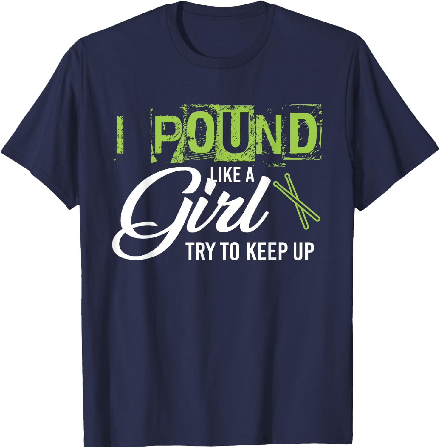 Pound Like A Girl Try To Keep Up Workout T-Shirt - T-Shirt | Navy