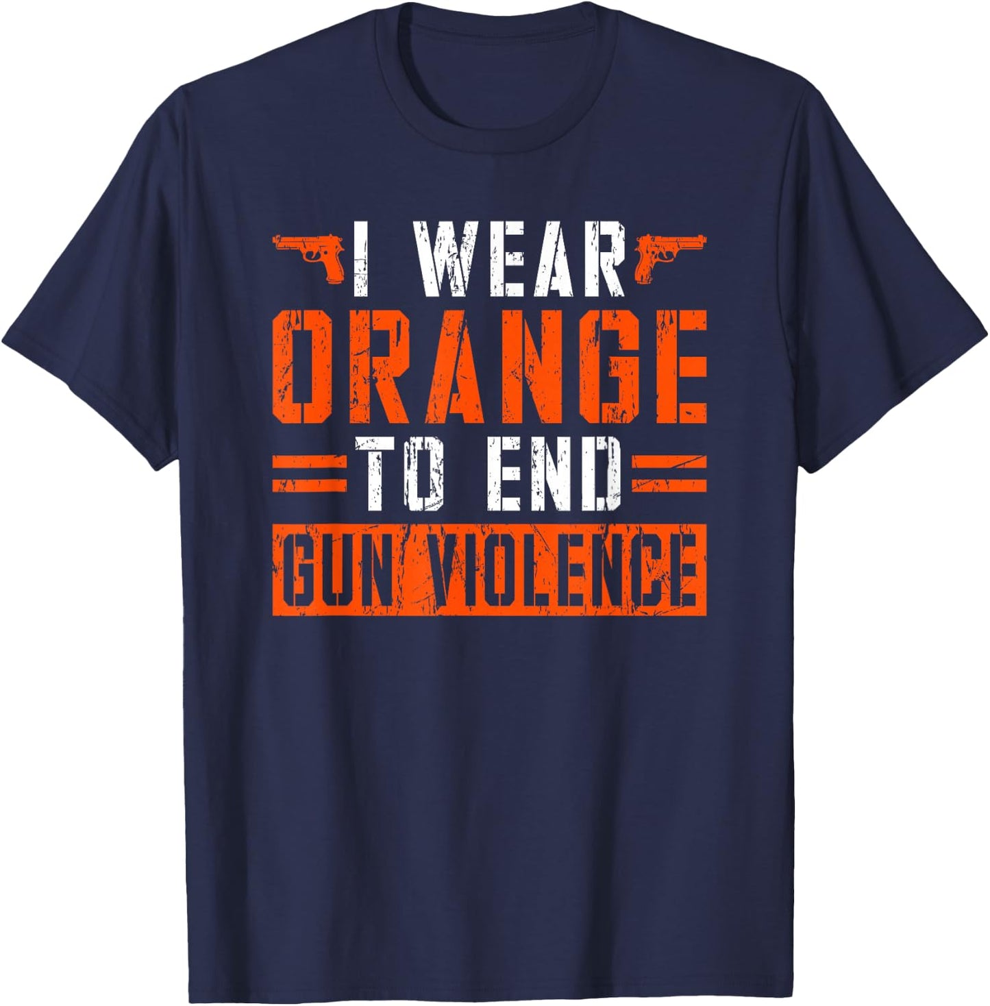 I Wear Orange To End Gun Violence T-Shirt - T-Shirt | Navy