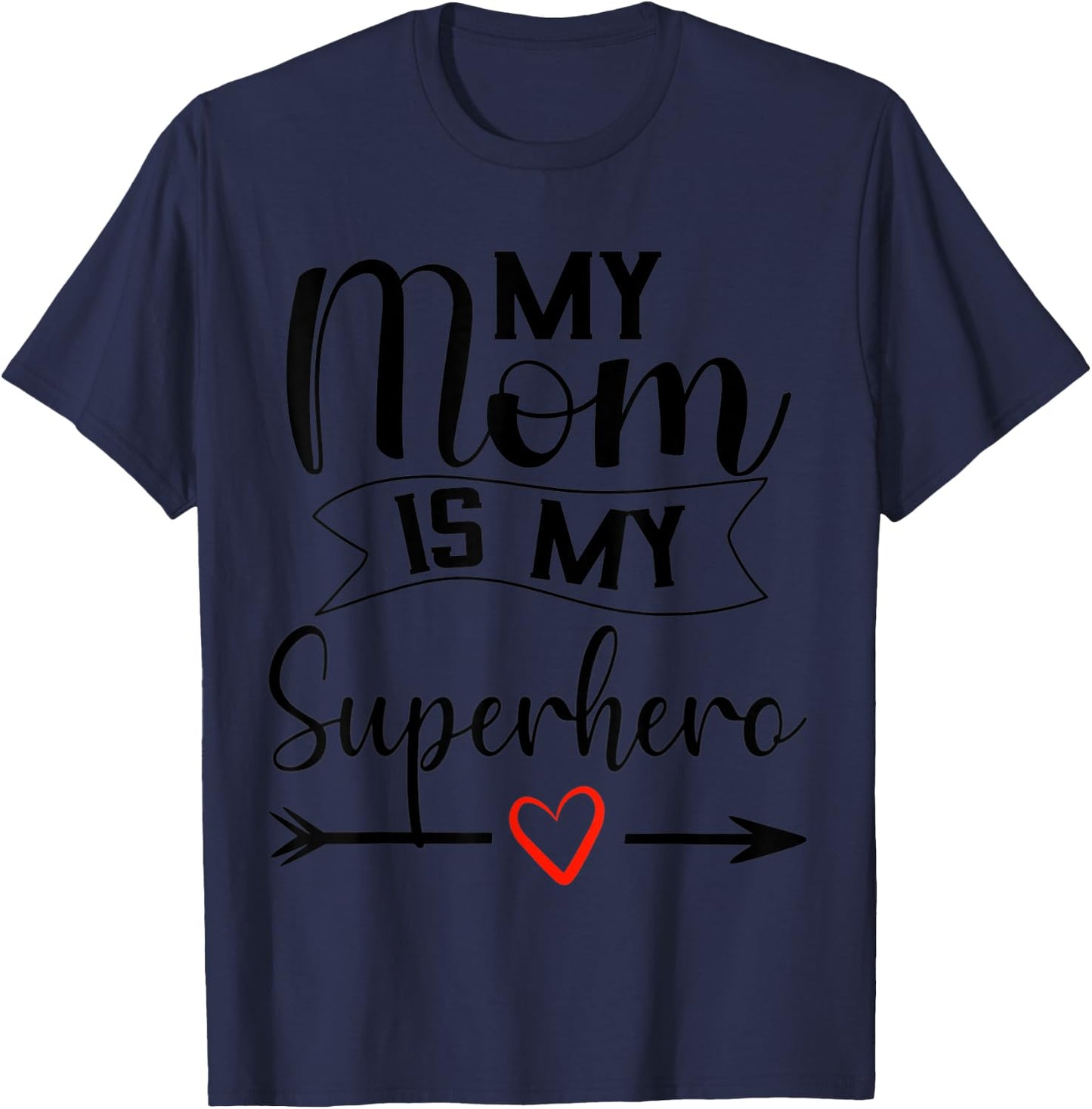 My Mom is My Superhero T Shirt for Mother's Day,Mom Birthday T-Shirt - T-Shirt | Navy