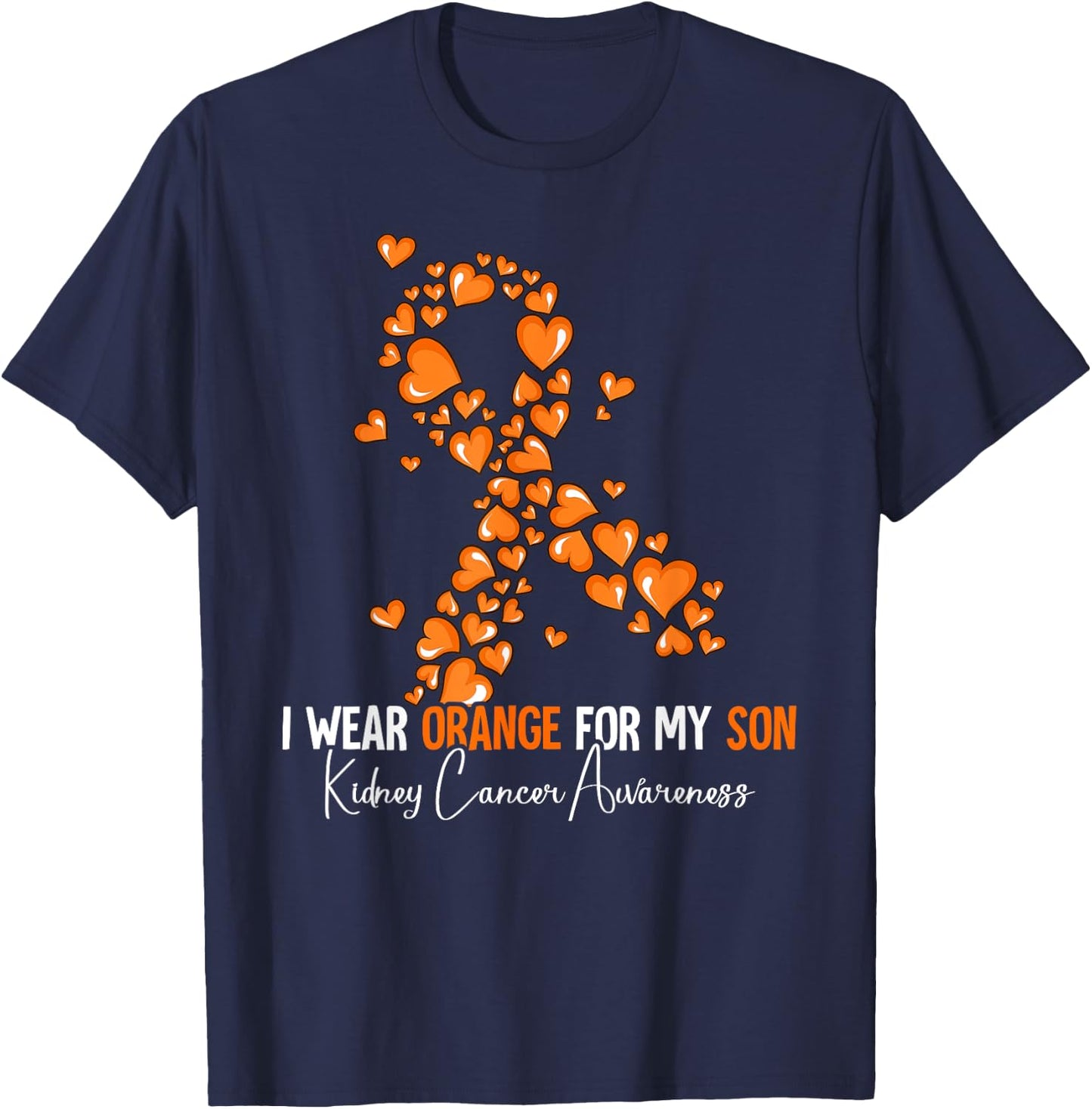 I Wear Orange For My Son Kidney Cancer Awareness T-Shirt - T-Shirt | Navy