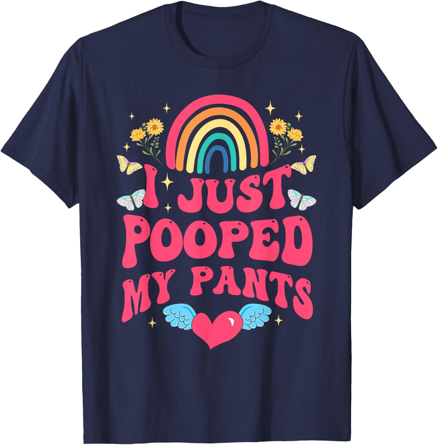 I Just Pooped My Pants Funny Adult Humor Meme T-Shirt - T-Shirt | Navy