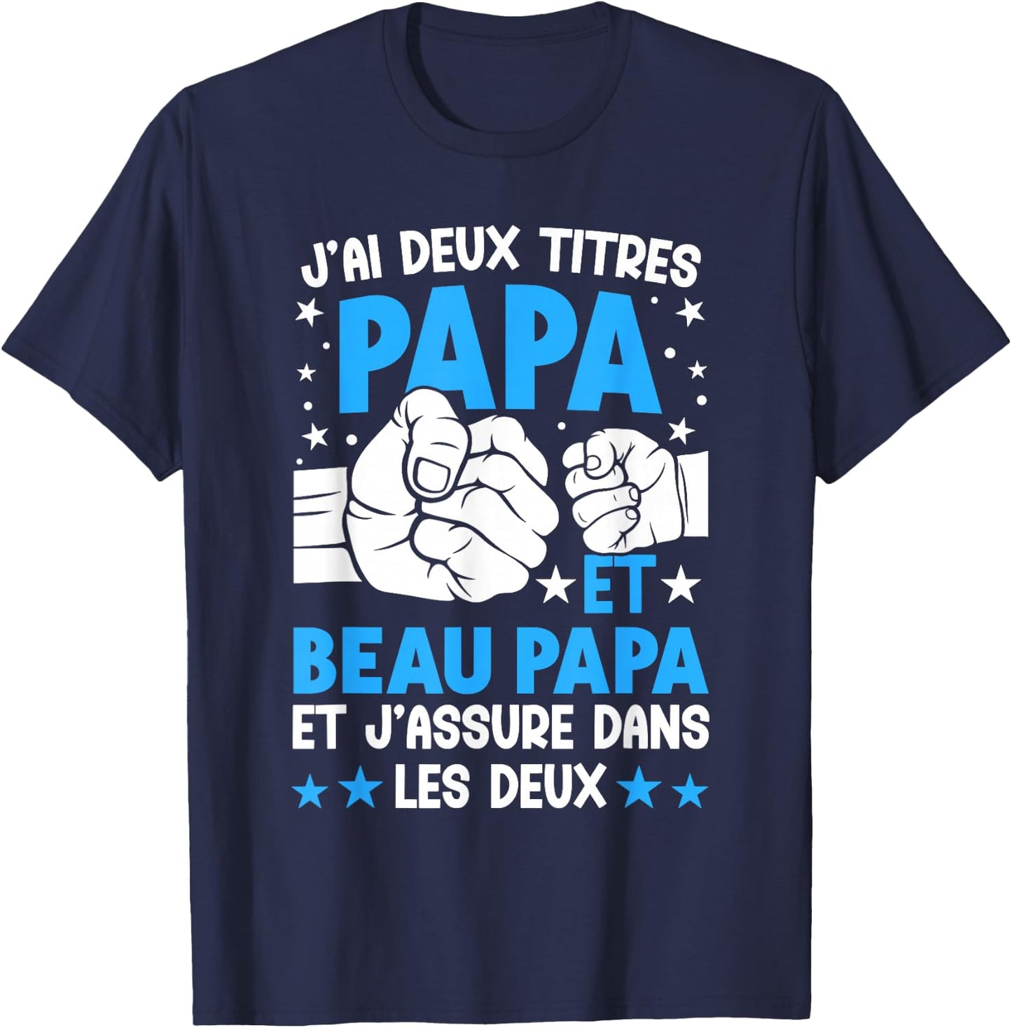 I Have Two Titles Dad and Stepdad Father's Day Stepfather , Black, S T-Shirt - T-Shirt | Navy