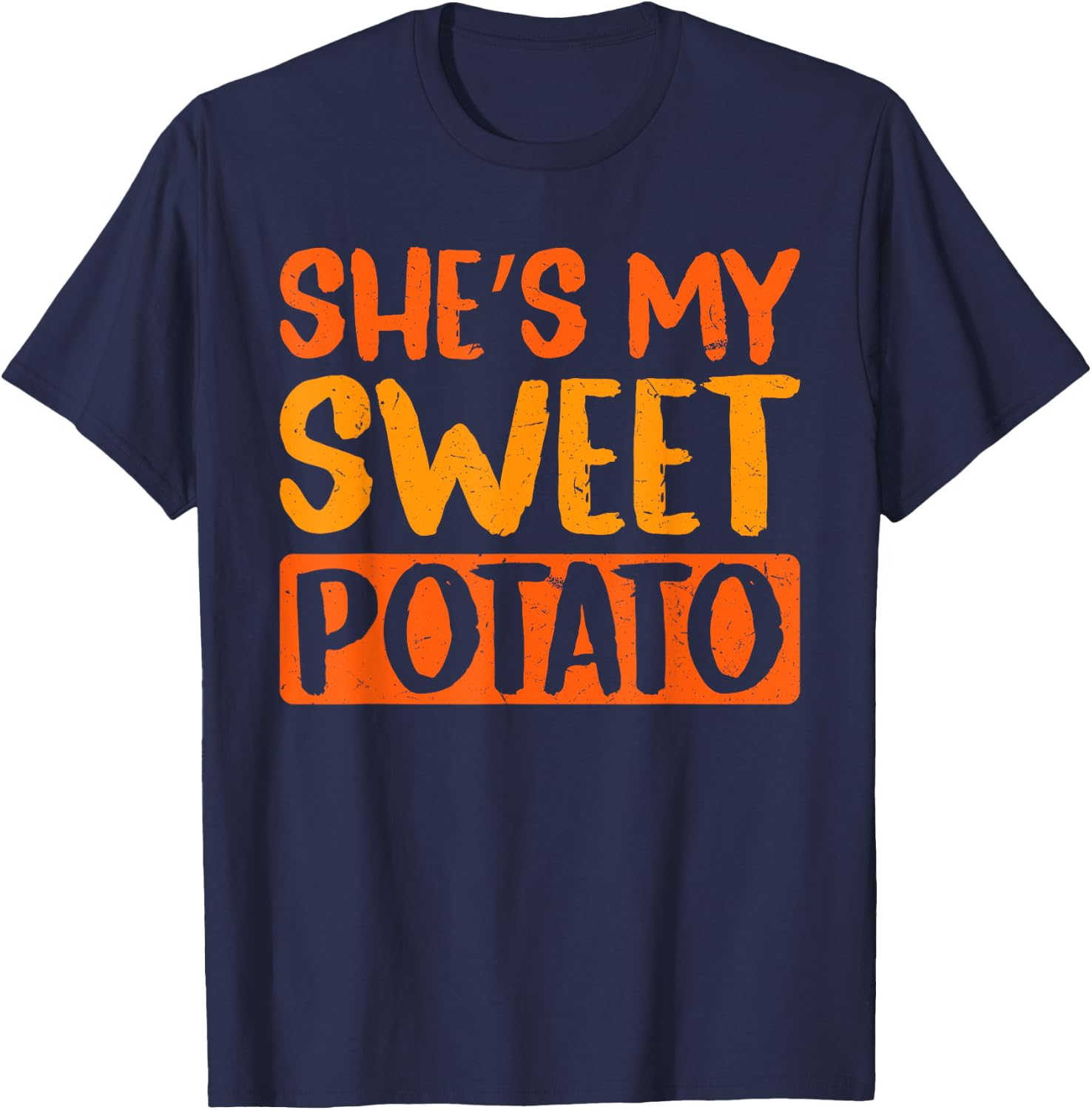 Thanksgiving Couple Thanksgiving Men She's My Sweet Potato T-Shirt - T-Shirt | Navy
