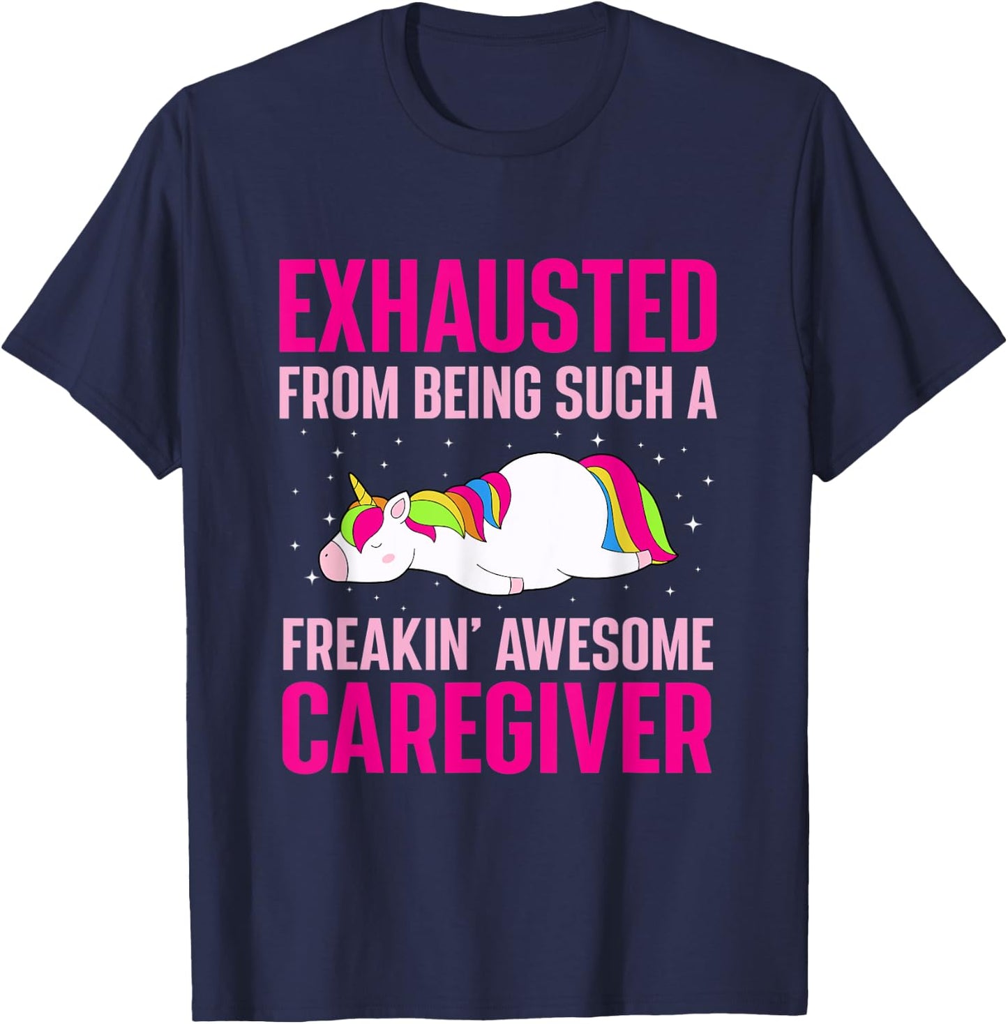 Exhausted From Being Awesome Caregiver Funny Unicorn T-Shirt - T-Shirt | Navy
