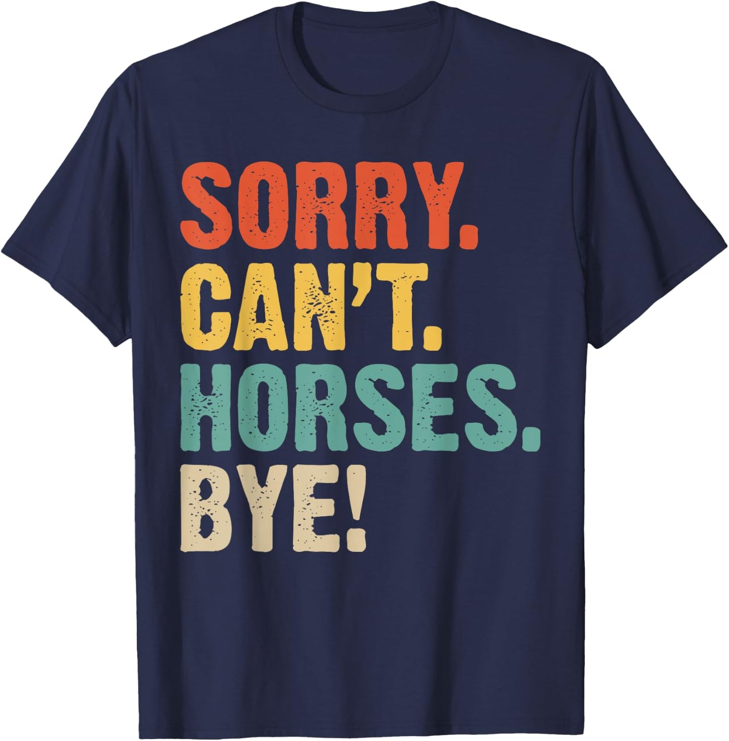 mit Aufschrift "Sorry Can't Horses Bye Horses" T-Shirt - T-Shirt | Navy