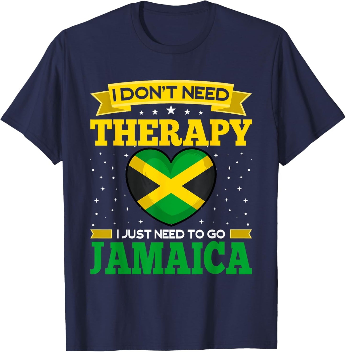 I Don't Need Therapy I just Need To Go To Jamaica Vacation T-Shirt - T-Shirt | Navy