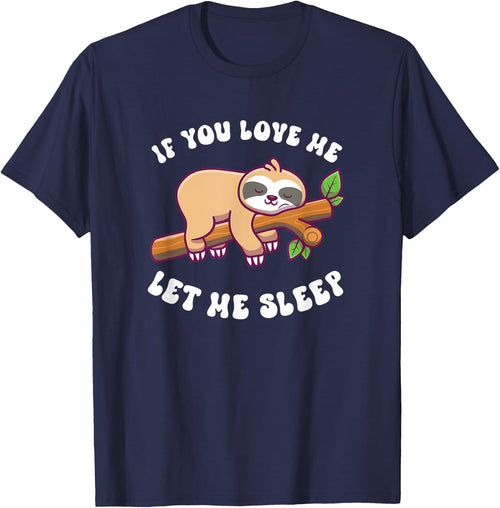 Sloth If You Love Me Let Me Sleep