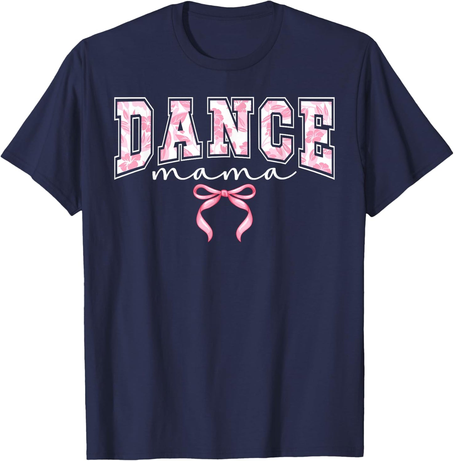 Dance Mama Coquette Dance Mom Of A Dancer Mother Dancing Mom T-Shirt - T-Shirt | Navy