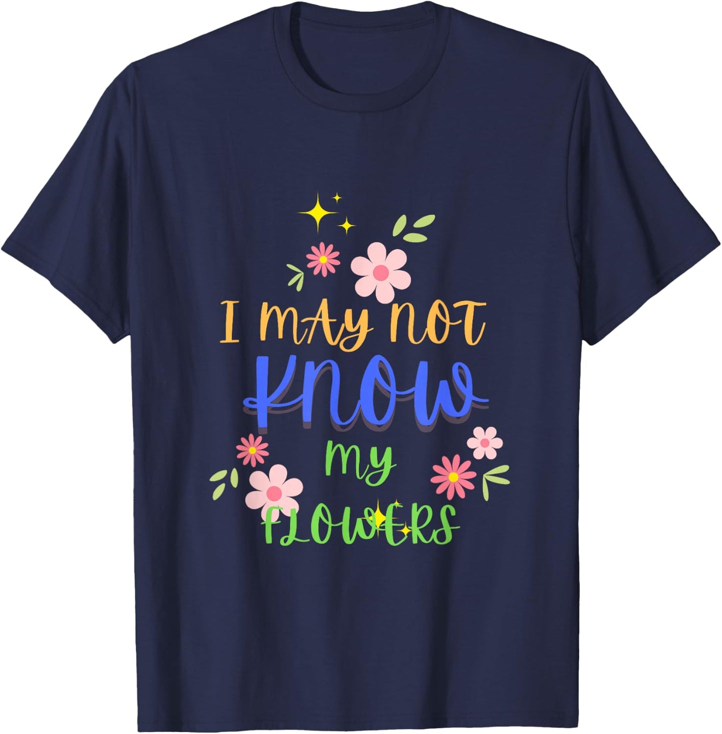 I May Not Know My Flowers Retro T-Shirt - T-Shirt | Navy