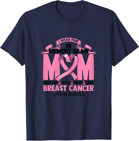 I Wear Pink In Memory Of My Mom Support Faith Hope Love T-Shirt - T-Shirt | Navy