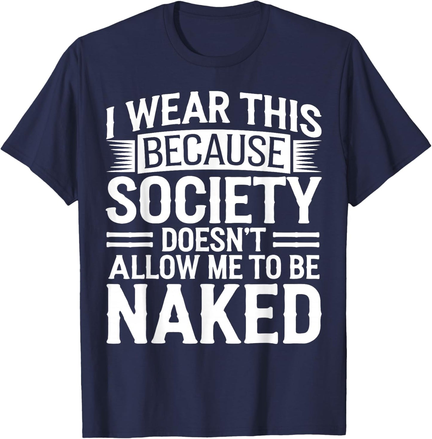 Naturist No Shirt Anti Clothes Naked Nudist T-Shirt - T-Shirt | Navy