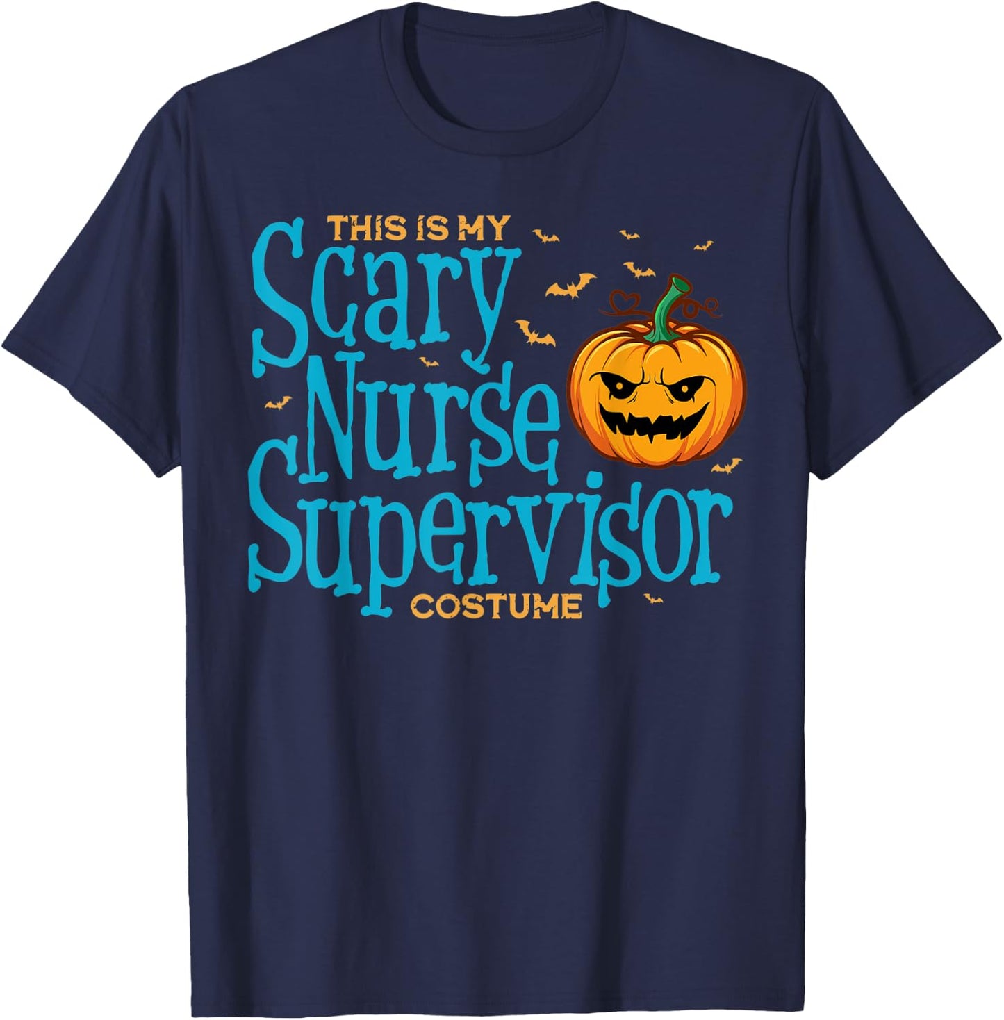 This is Scary Nurse Supervisor Halloween Shirts T-Shirt - T-Shirt | Navy