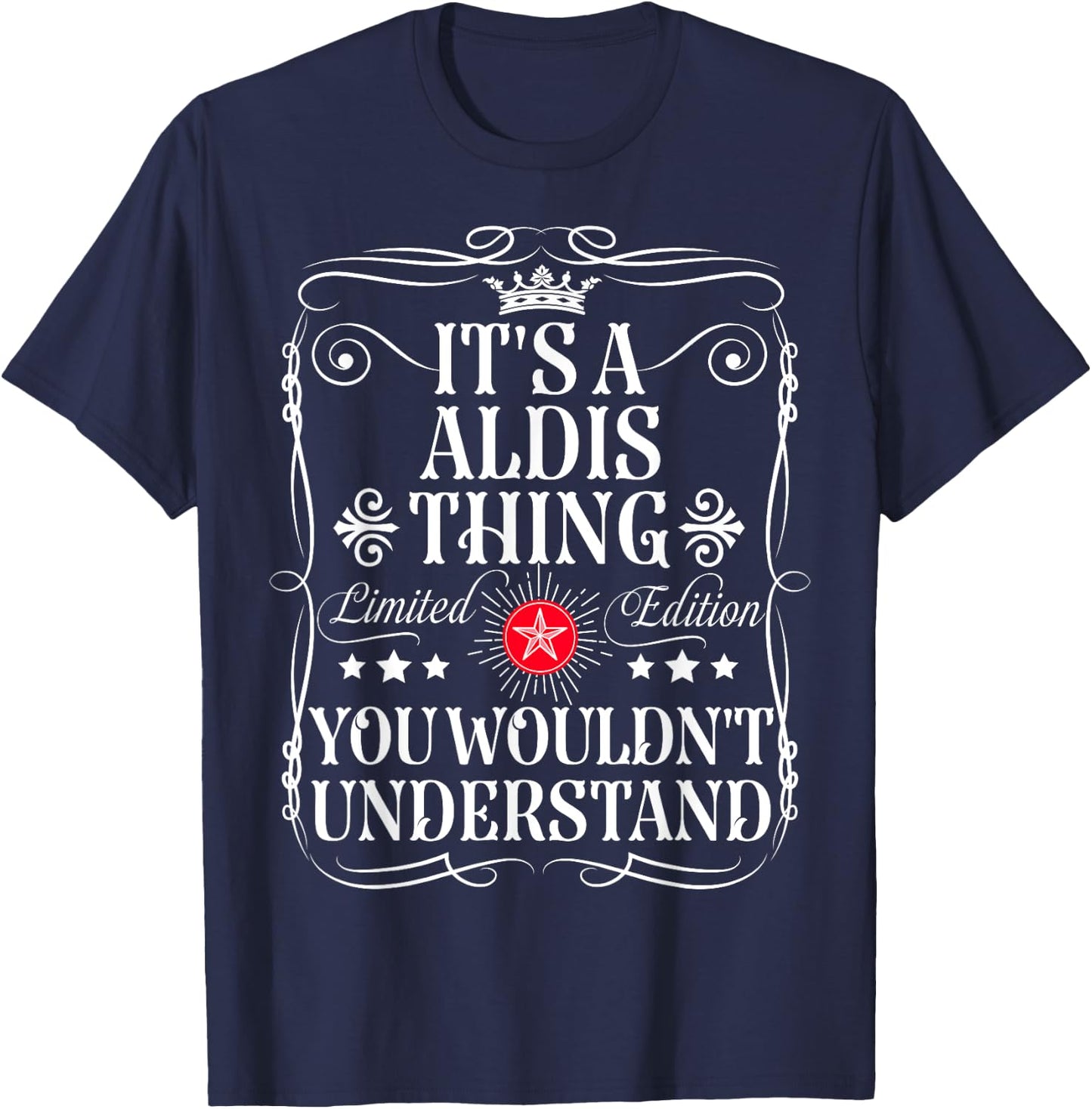 Aldis Name Its A Aldis Thing You Wouldn't Understand T-Shirt - T-Shirt | Navy