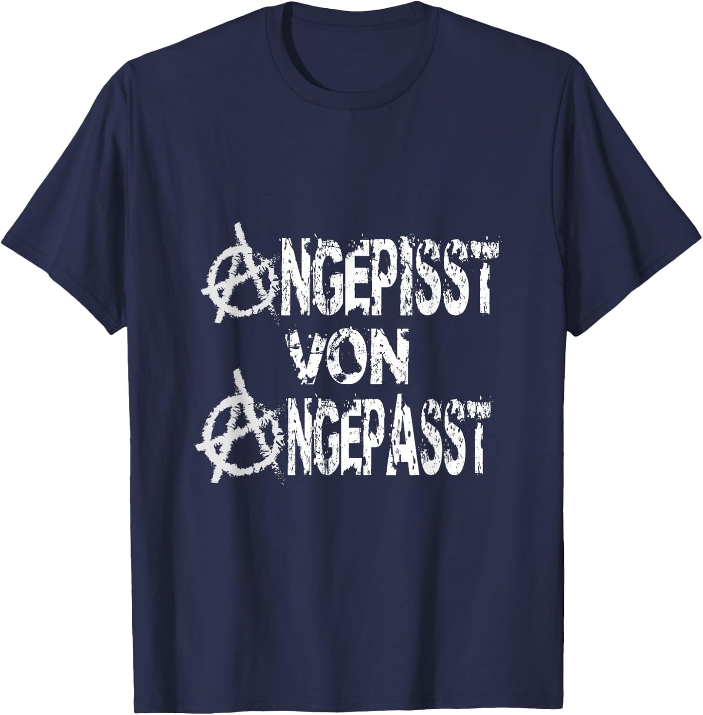Angepisst von Angepasst Rebel Punk Be Different Anarchy , black T-Shirt - T-Shirt | Navy