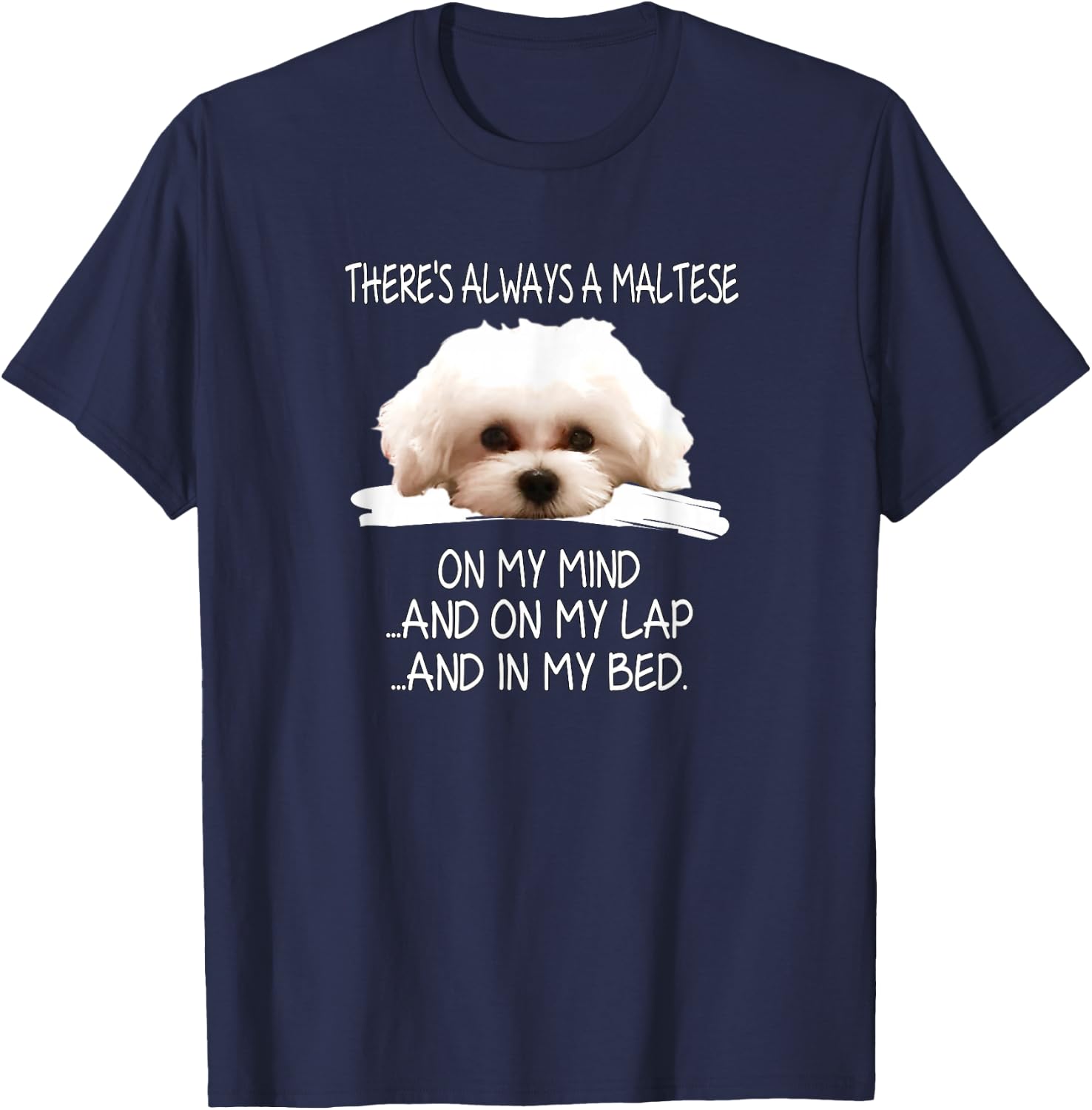 Maltese Dog is a Funny Puppy on My Mind T-Shirt - T-Shirt | Navy