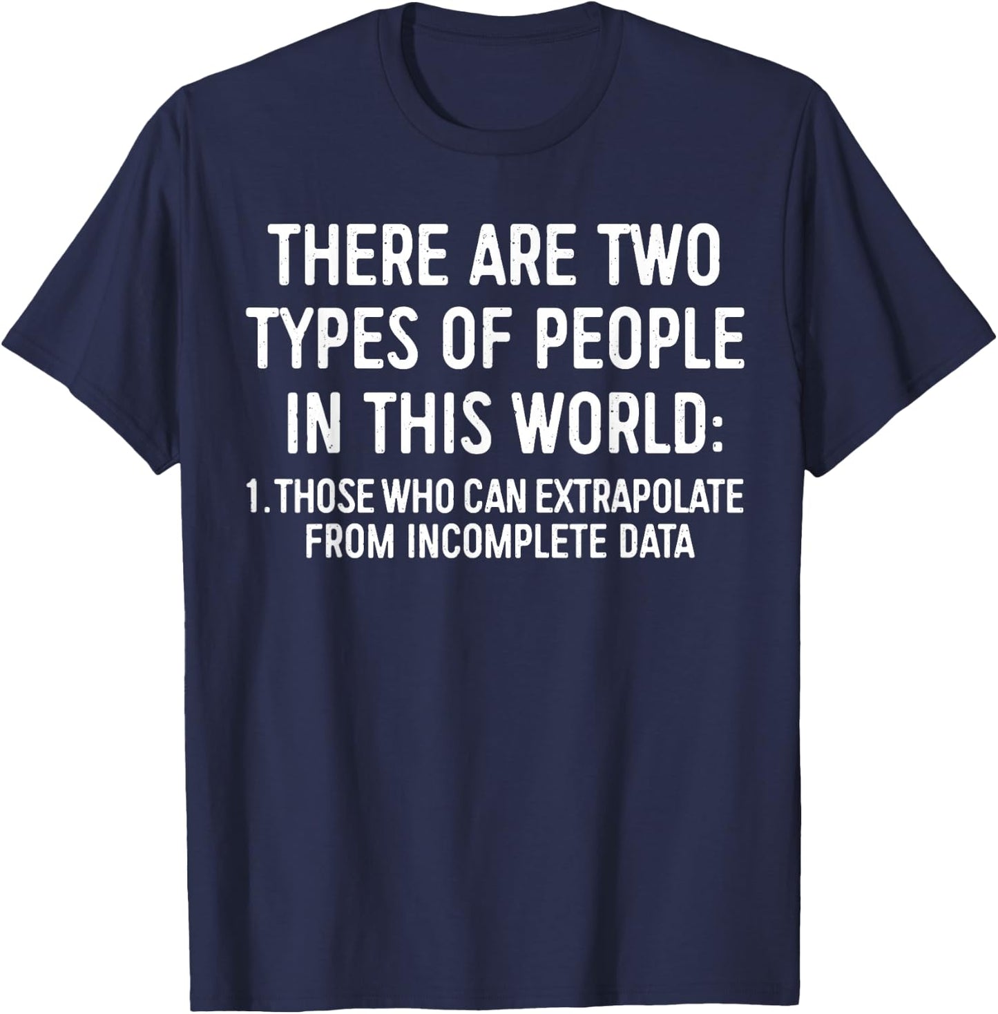 There Are Two Types Of People In This World Shirt Men Women T-Shirt - T-Shirt | Navy