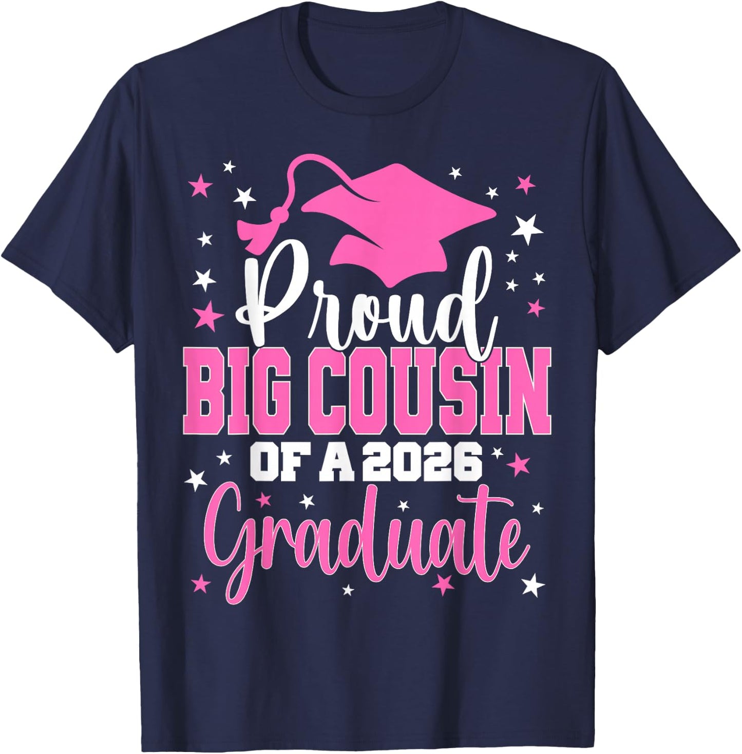 Proud Big Cousin of Class of 2026 Graduate Senior Graduation T-Shirt - T-Shirt | Navy