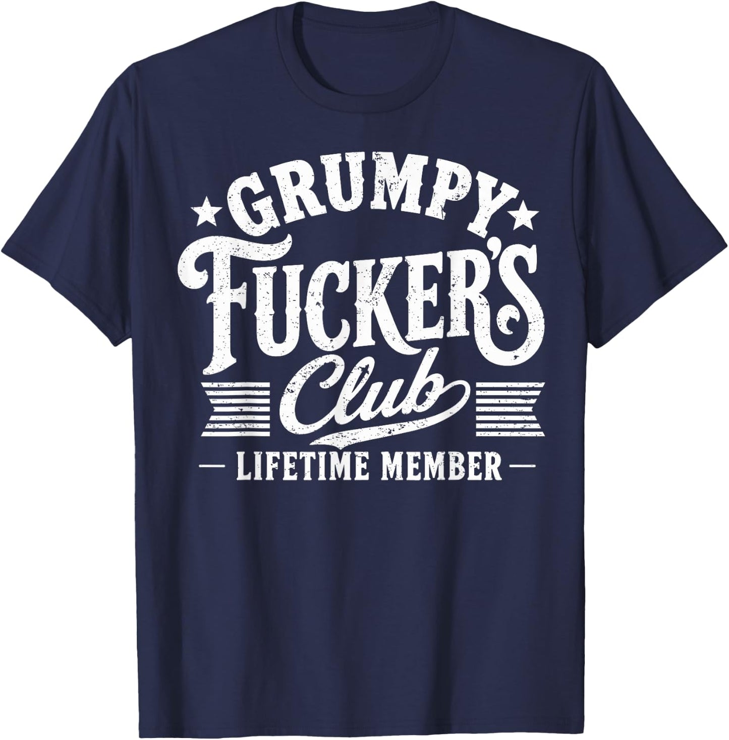 Grumpy Fuckers Club Lifetime Member Sarcastic Funny Retro T-Shirt - T-Shirt | Navy