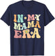 In My Mama Era Groovy Retro Mom Mother's Day T-Shirt - T-Shirt | Navy